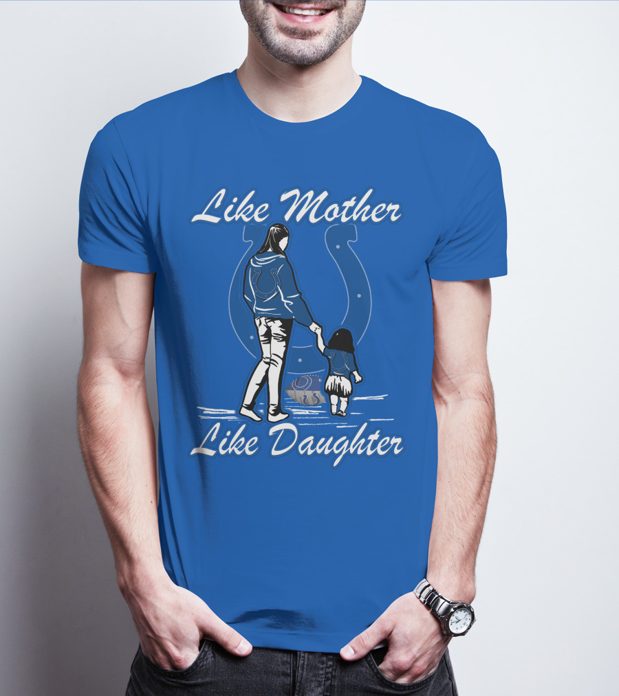Like Mother Like Daughter Indianapolis Colts T-Shirt