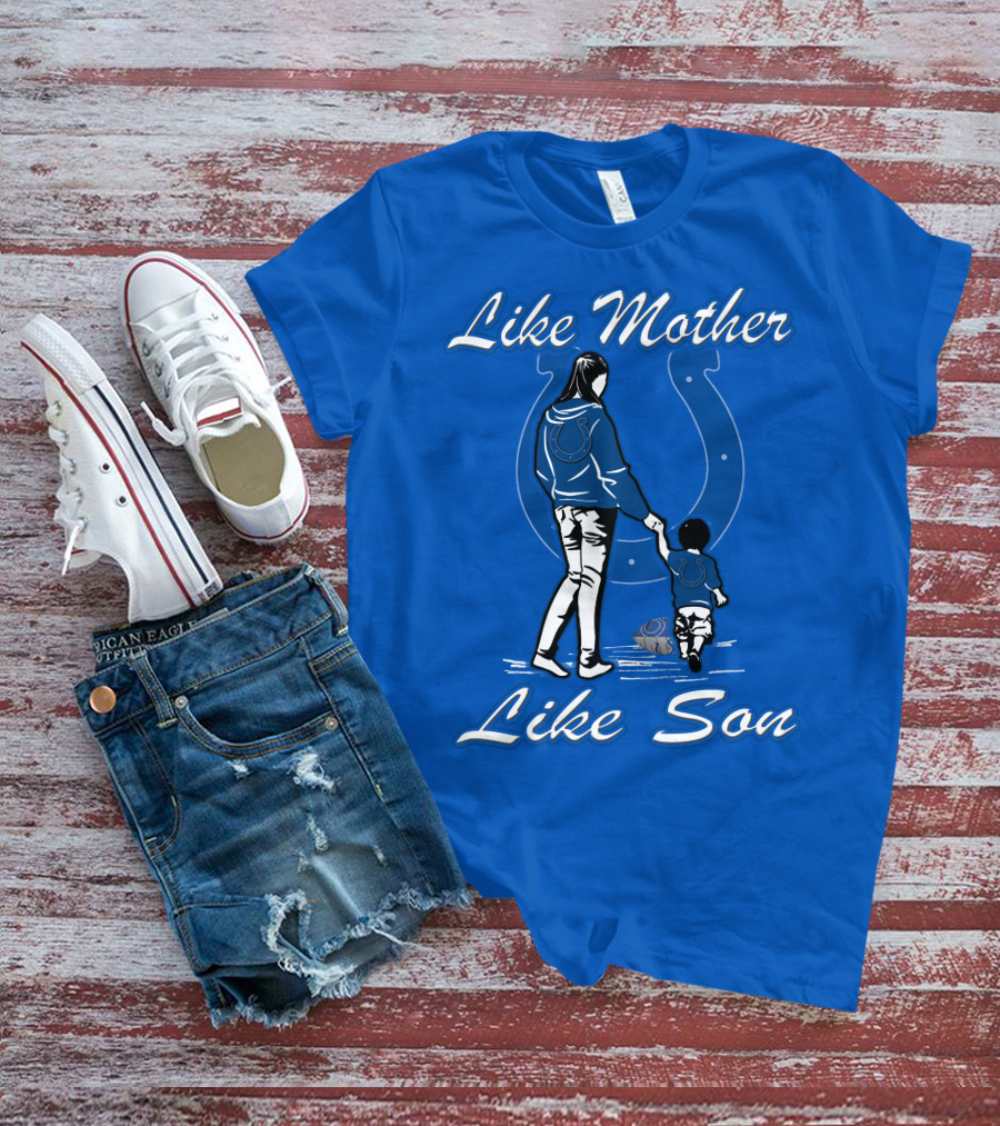 Like Mother Like Son Indianapolis Colts Fan Family Connection T-Shirt
