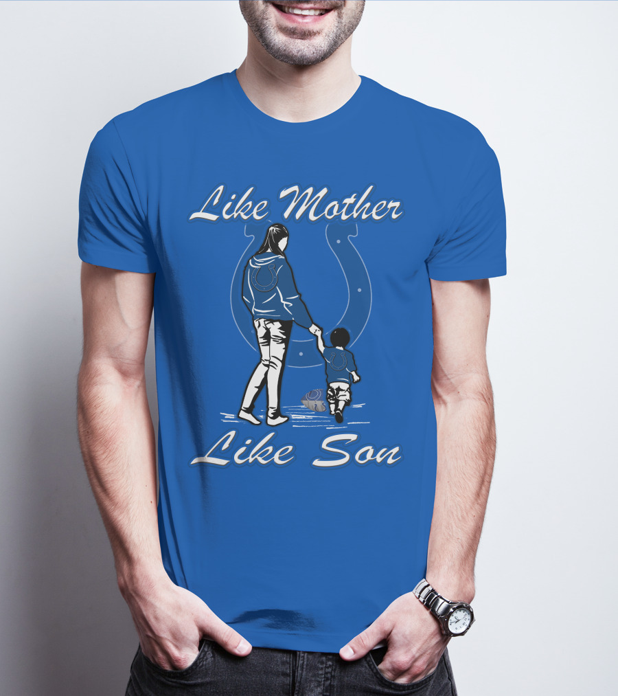 Like Mother Like Son Indianapolis Colts Fan Family Connection T-Shirt