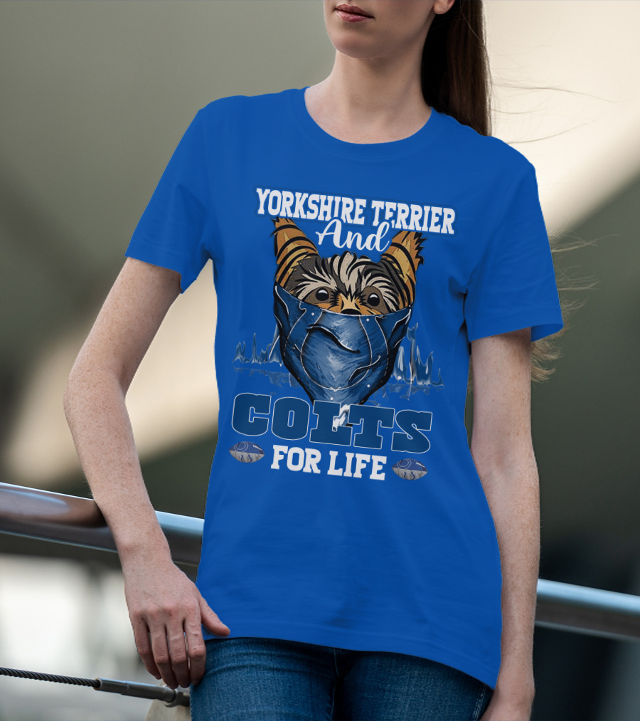 Yorkshire Terrier And Indianapolis Colts For Life T-Shirt