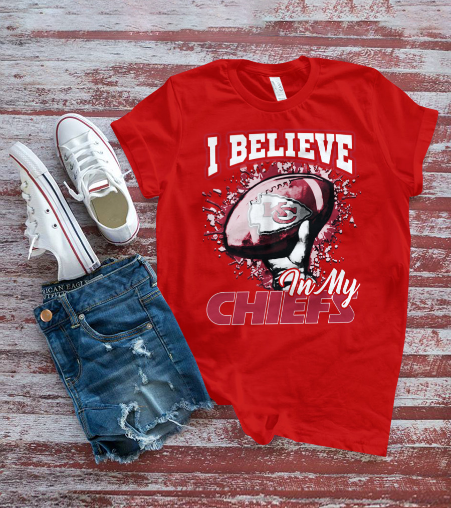 I Believe In My Kansas City Chiefs Football T-Shirt