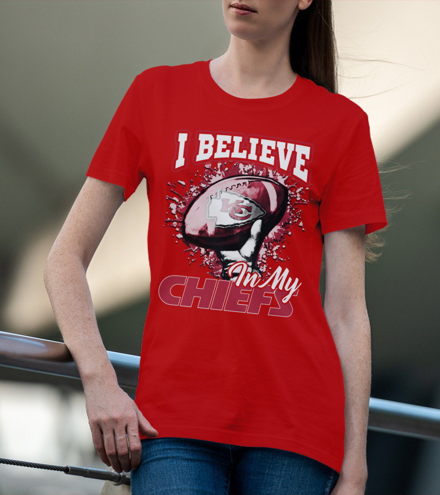 I Believe In My Kansas City Chiefs Football T-Shirt
