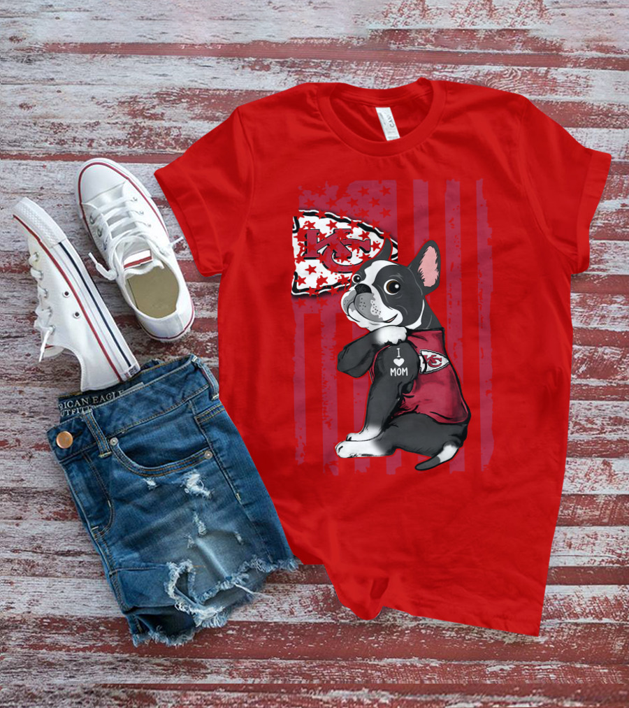 Kansas City Chiefs Boston Terrier I Love Mom T-Shirt