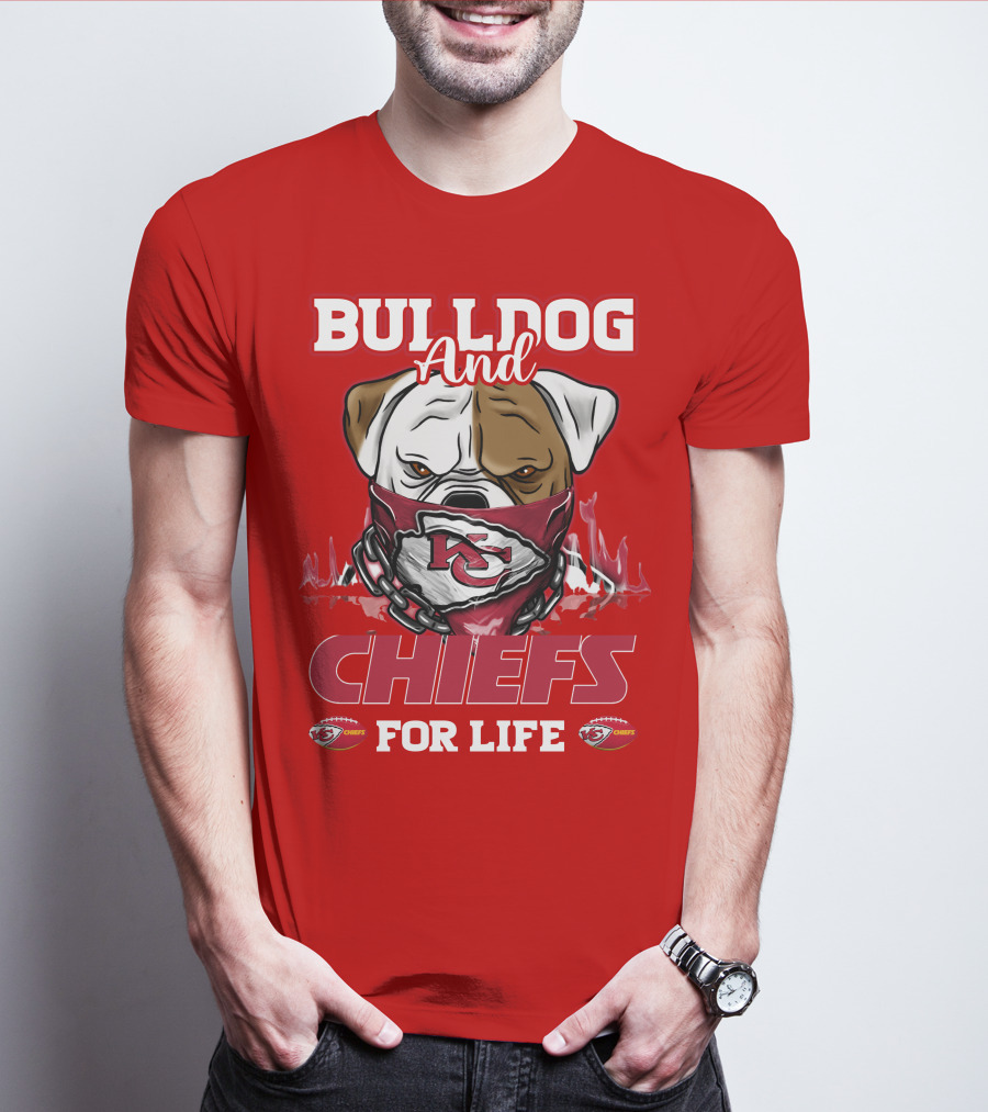 Bulldog And Chiefs For Life Kansas City Chiefs T-Shirt
