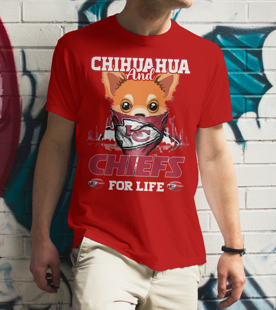 Chihuahua And Chiefs For Life Kansas City Chiefs T-Shirt