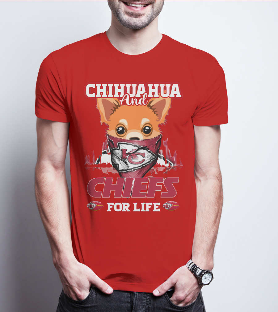 Chihuahua And Chiefs For Life Kansas City Chiefs T-Shirt