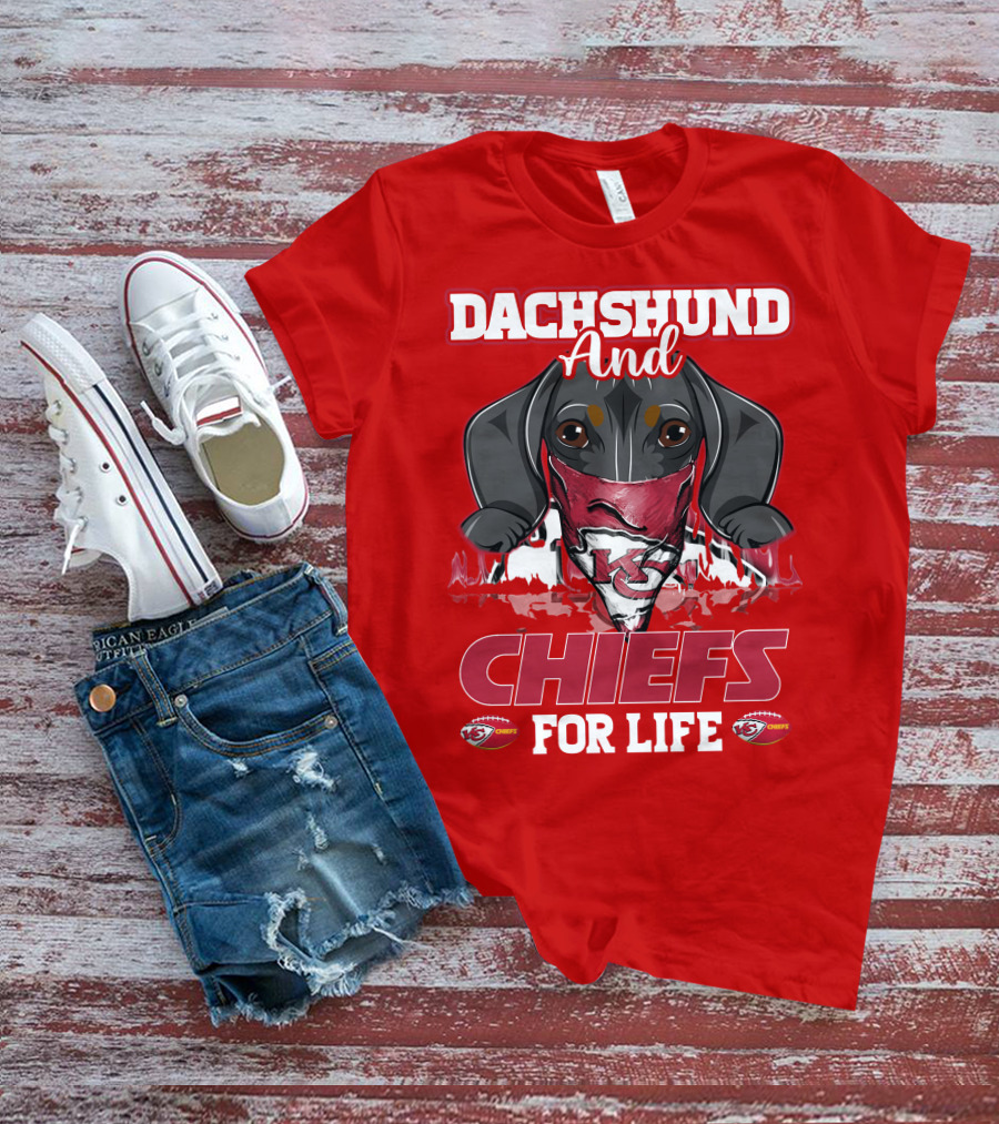 Dachshund And Chiefs For Life Kansas City Chiefs T-Shirt
