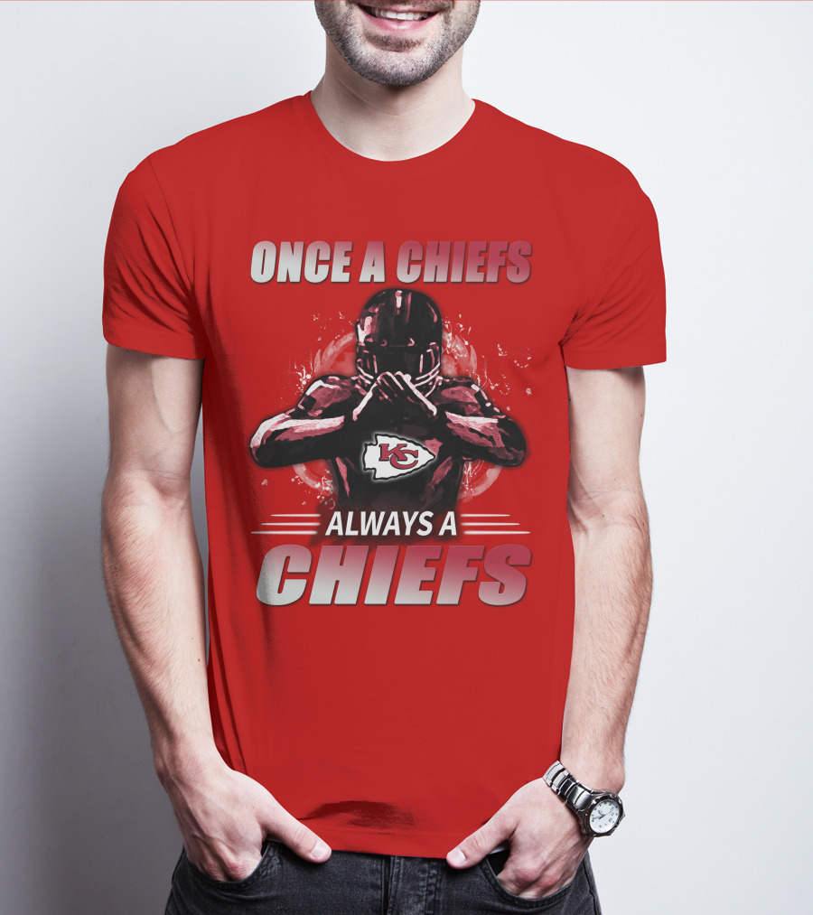 Once A Chiefs Always A Chiefs Kansas City Chiefs T-Shirt