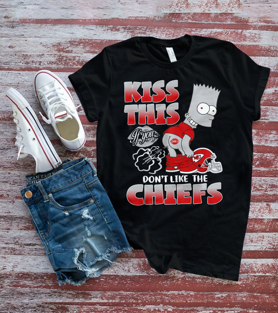 Kiss This If You Don't Like The Chiefs Bart Icon With Kansas City Chiefs Helmet T-Shirt