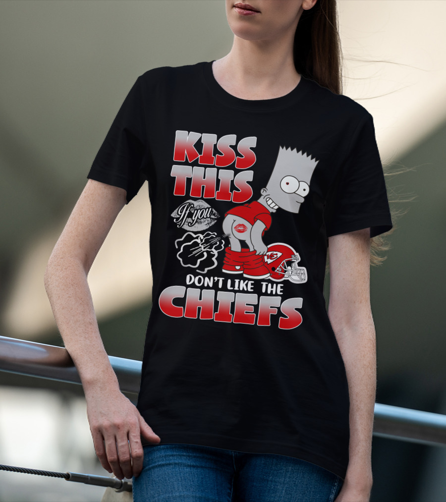 Kiss This If You Don't Like The Chiefs Bart Icon With Kansas City Chiefs Helmet T-Shirt