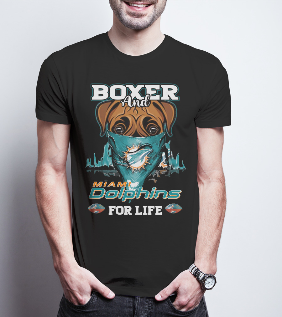 Boxer And Miami Dolphins For Life T-Shirt