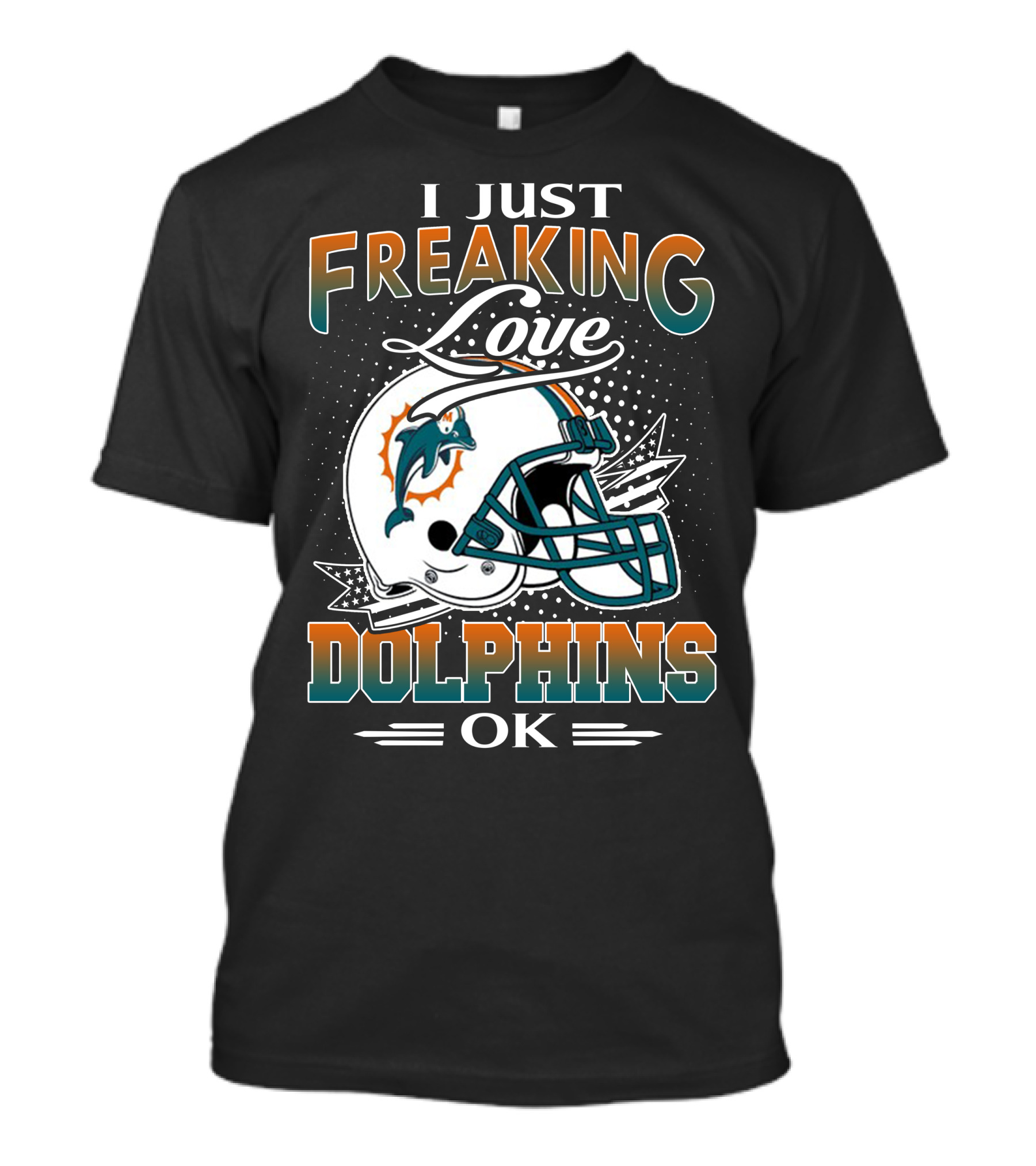 I Just Freaking Love Dolphins Ok Miami Dolphins T-Shirt