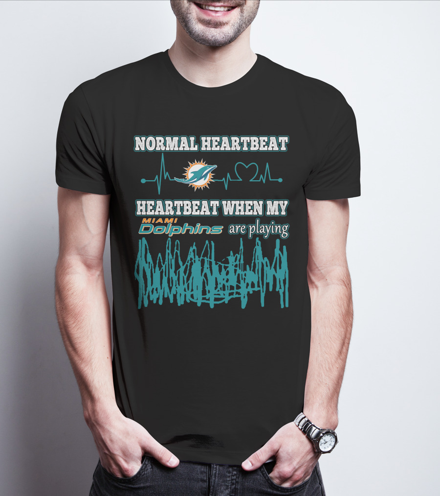 Normal Heartbeat Miami Dolphins Heartbeat When My Miami Dolphins Are Playing T-Shirt