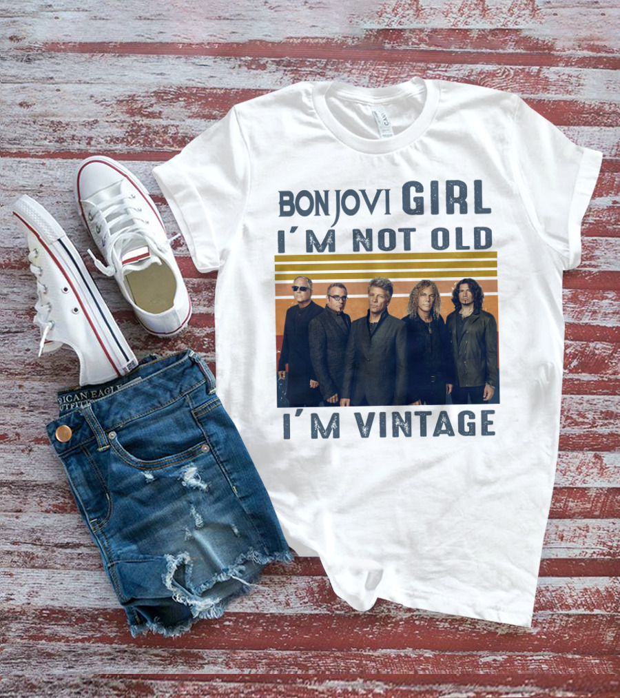 Bon Jovi Girl I'm Not Old I'm Vintage T-Shirt
