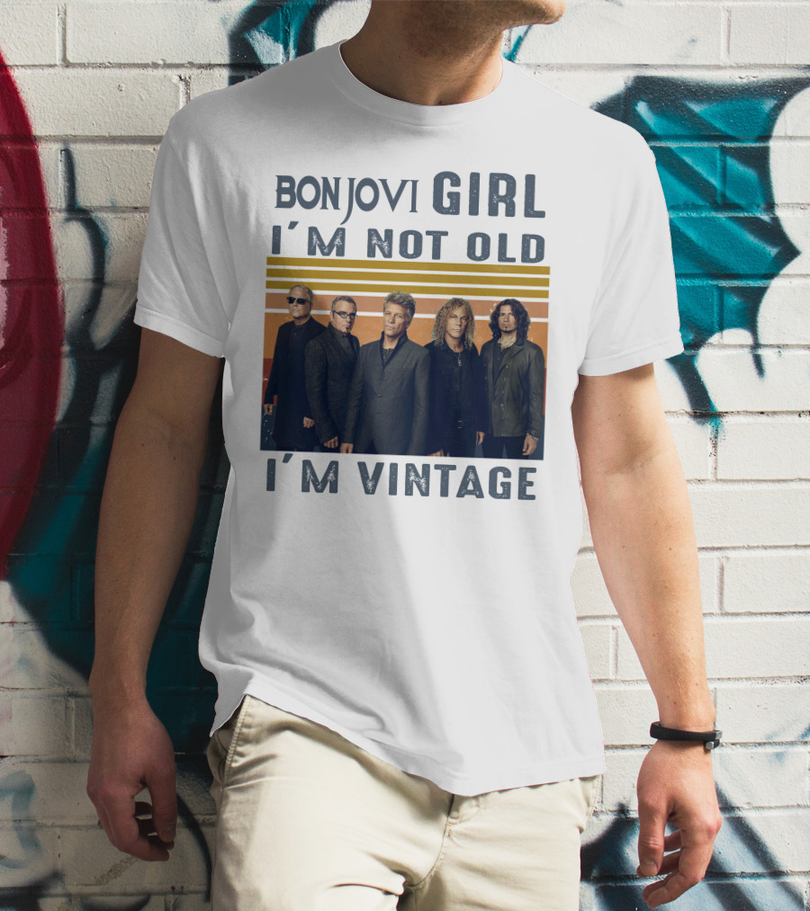 Bon Jovi Girl I'm Not Old I'm Vintage T-Shirt