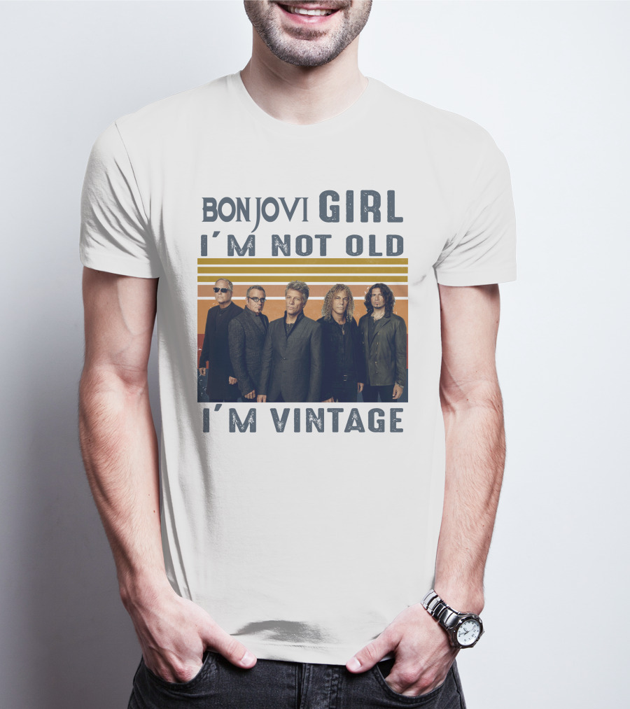 Bon Jovi Girl I'm Not Old I'm Vintage T-Shirt