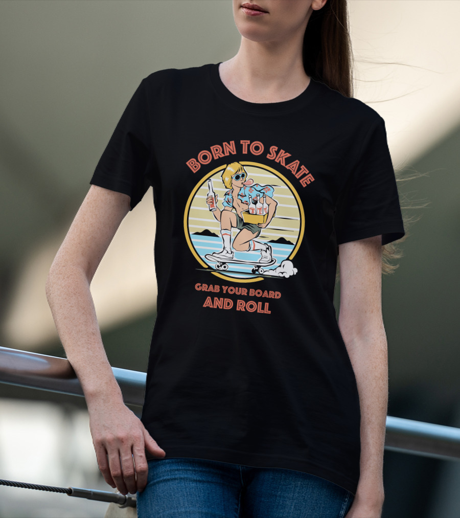 Born To Skate Grab Your Board And Roll Retro Skateboarder T-Shirt