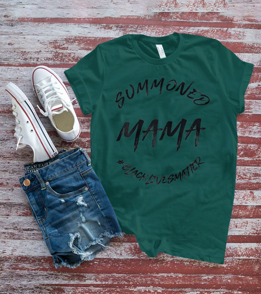Summoned Mama #BlackLivesMatter T-Shirt
