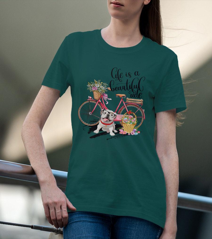 Life Is A Beautiful Ride Bicycle Bulldog Flowers T-Shirt