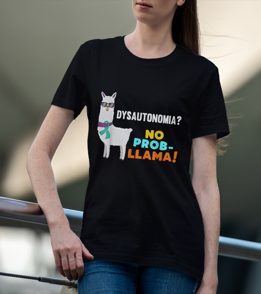Dysautonomia? No Prob-Llama T-Shirt