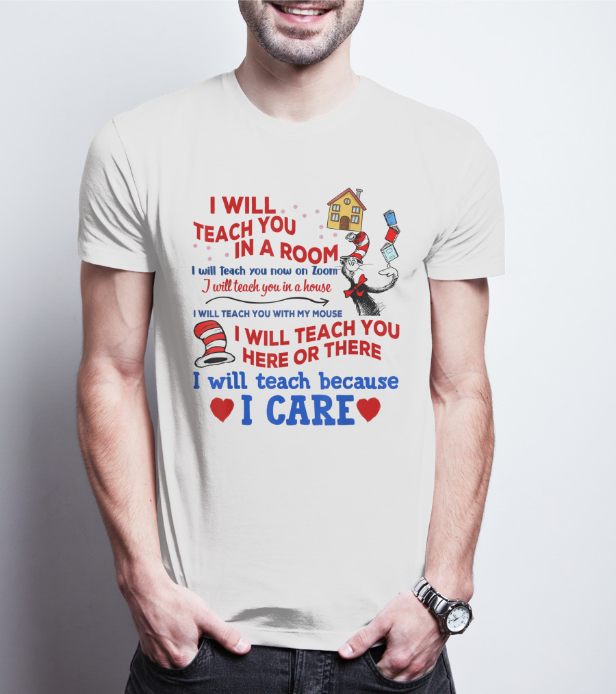 I Will Teach You In A Room Here Or There With Dr. Seuss Hat And Books T-Shirt