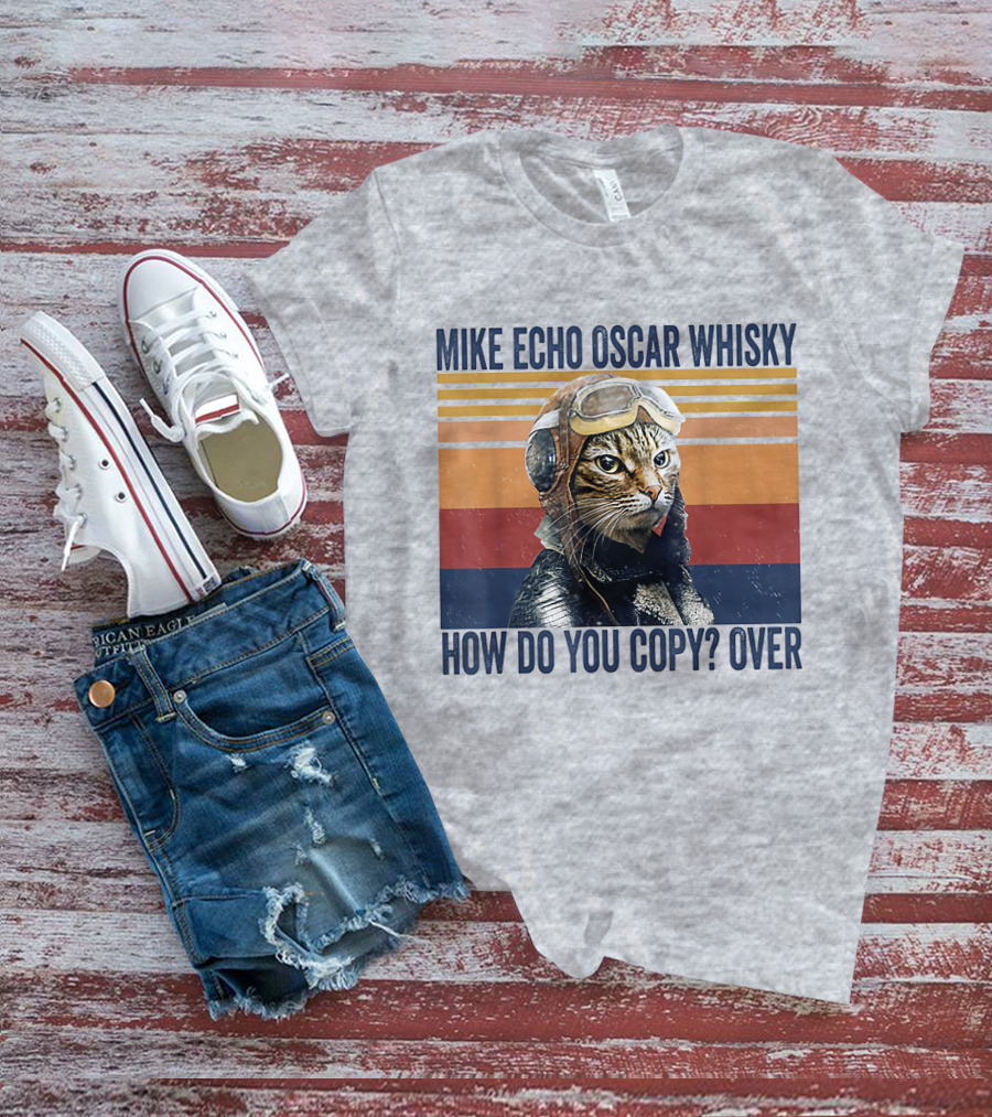 Mike Echo Oscar Whisky How Do You Copy Over Vintage Pilot Cat T-Shirt