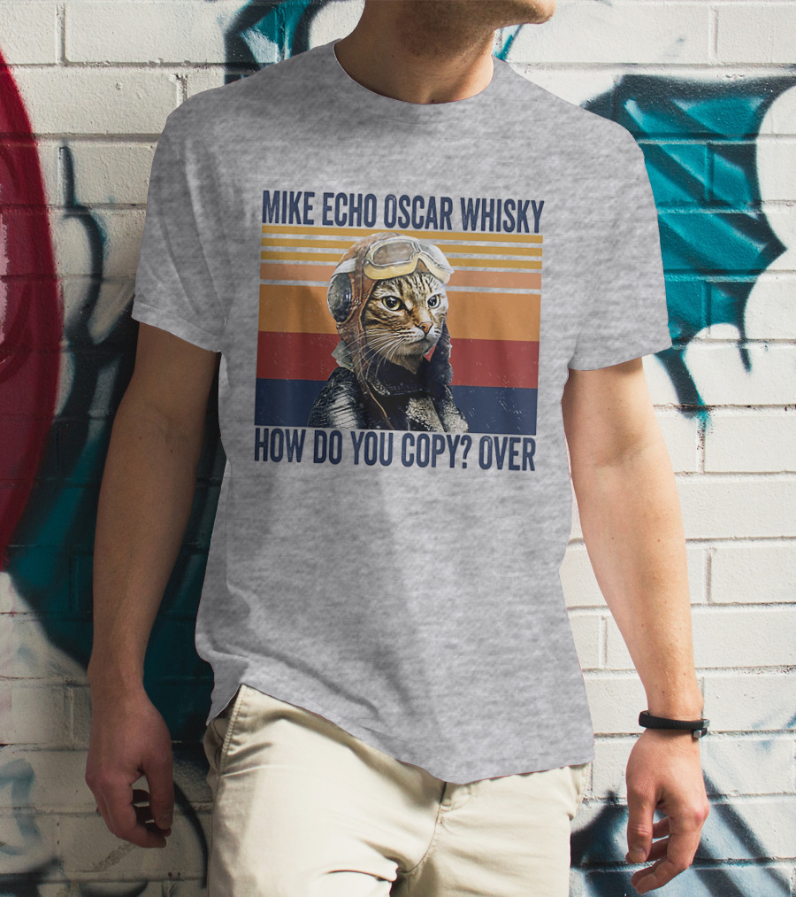 Mike Echo Oscar Whisky How Do You Copy Over Vintage Pilot Cat T-Shirt