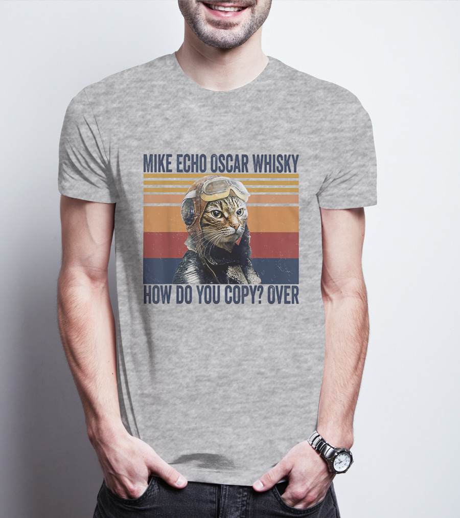 Mike Echo Oscar Whisky How Do You Copy Over Vintage Pilot Cat T-Shirt