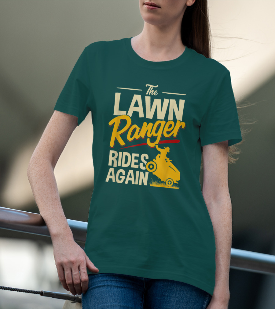 The Lawn Ranger Rides Again Lawn Tractor Mowing T-Shirt