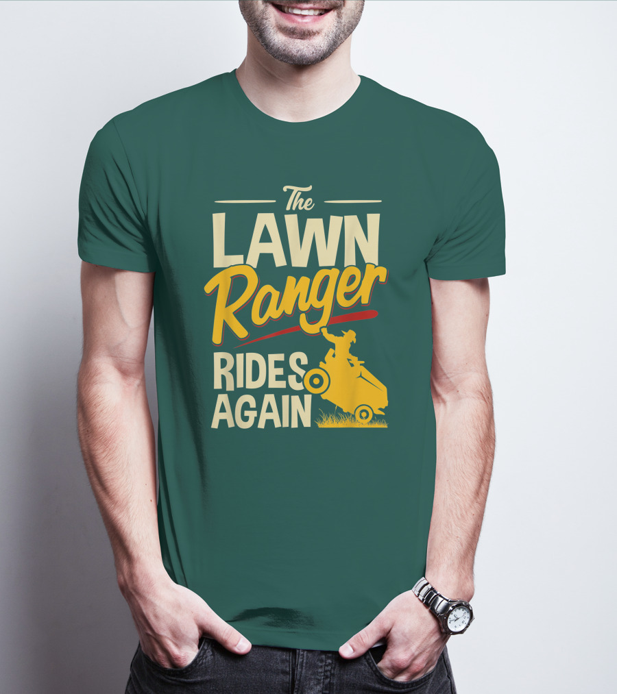 The Lawn Ranger Rides Again Lawn Tractor Mowing T-Shirt