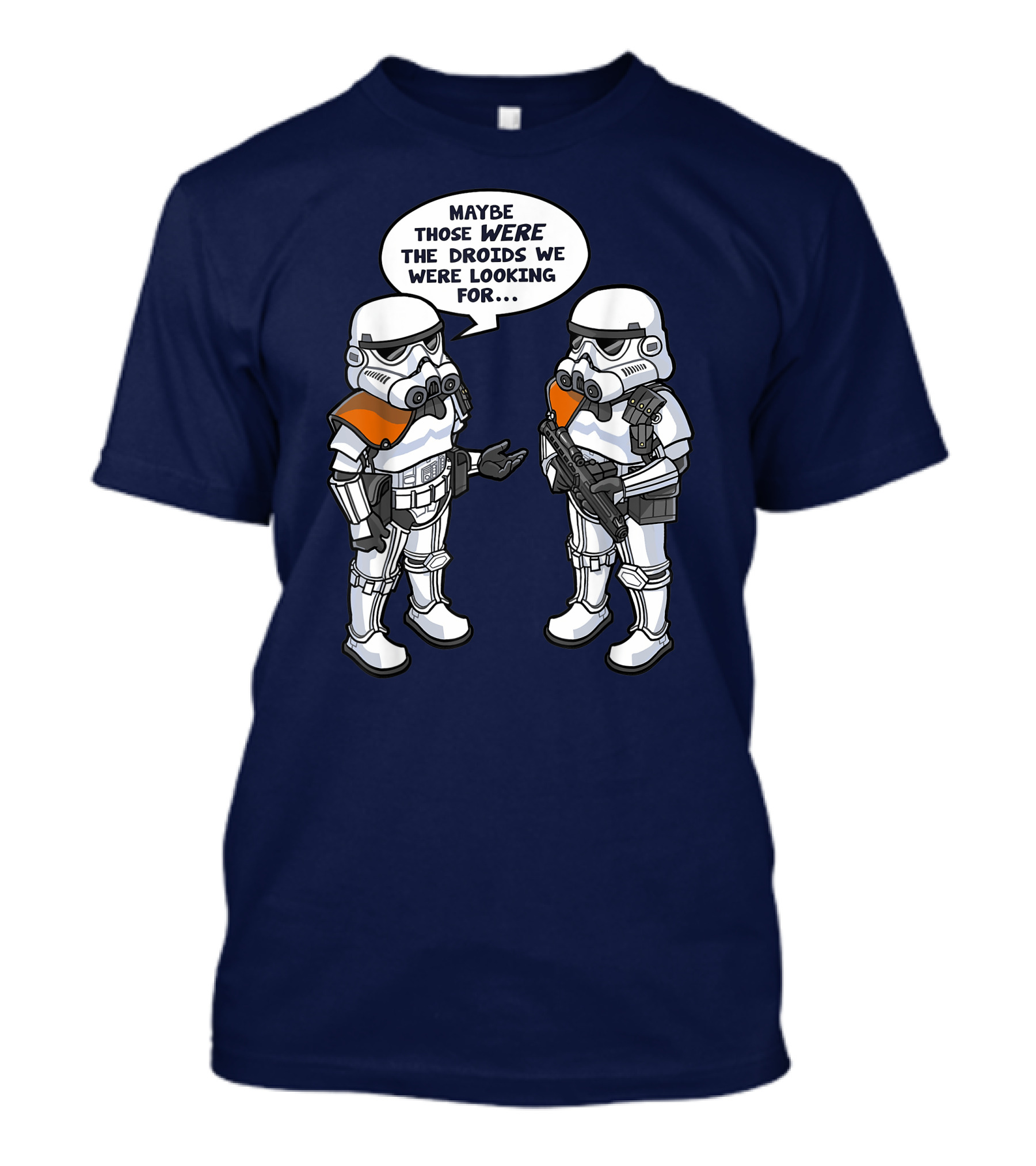 Star Wars Stormtroopers Maybe Those Were The Droids We Were Looking For Wrong Droids Funny Comic T-Shirt