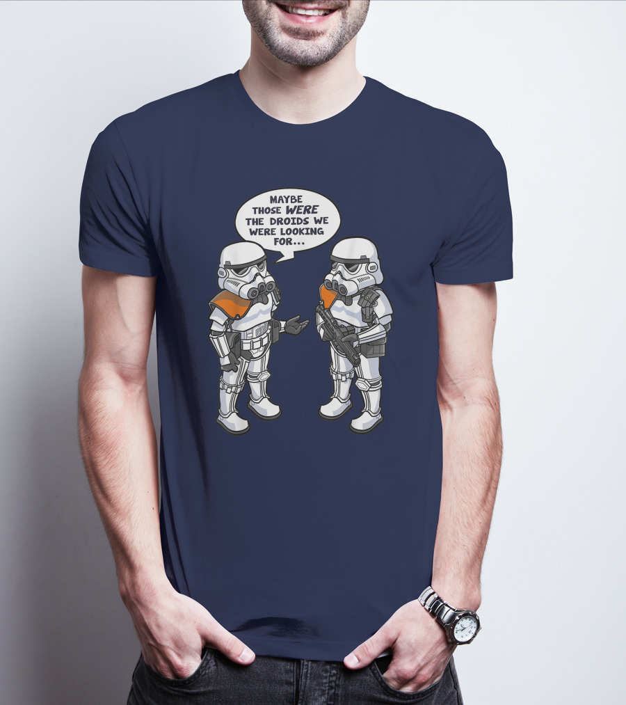 Star Wars Stormtroopers Maybe Those Were The Droids We Were Looking For Wrong Droids Funny Comic T-Shirt
