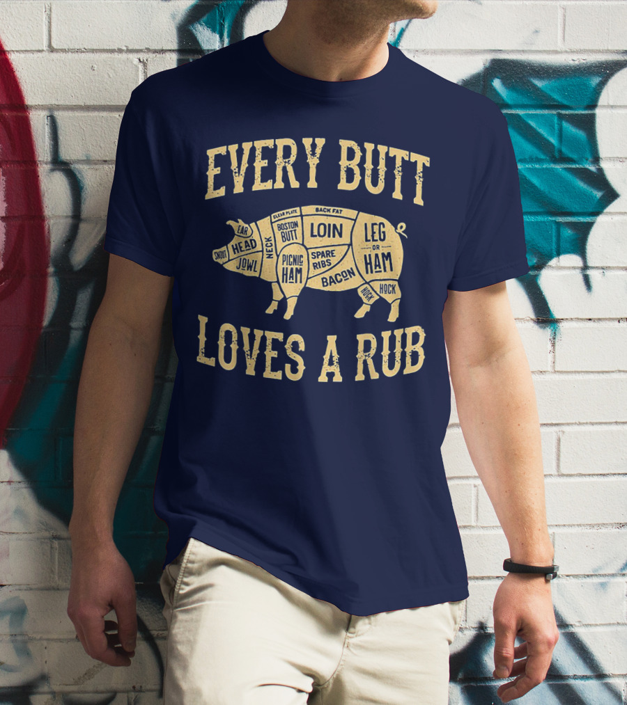 Every Butt Loves A Rub BBQ Pork Cut Diagram T-Shirt