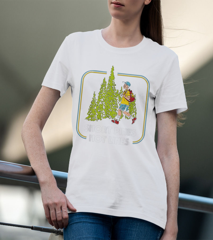 Snort Pines Not Lines Funny Boy With Backpack And Pine Trees T-Shirt