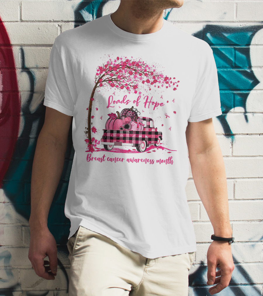 Loads Of Hope Pink Truck Breast Cancer Awareness Month T-Shirt