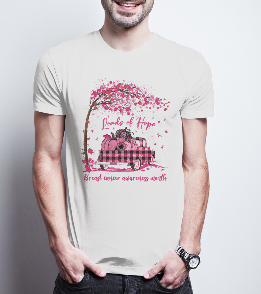 Loads Of Hope Pink Truck Breast Cancer Awareness Month T-Shirt