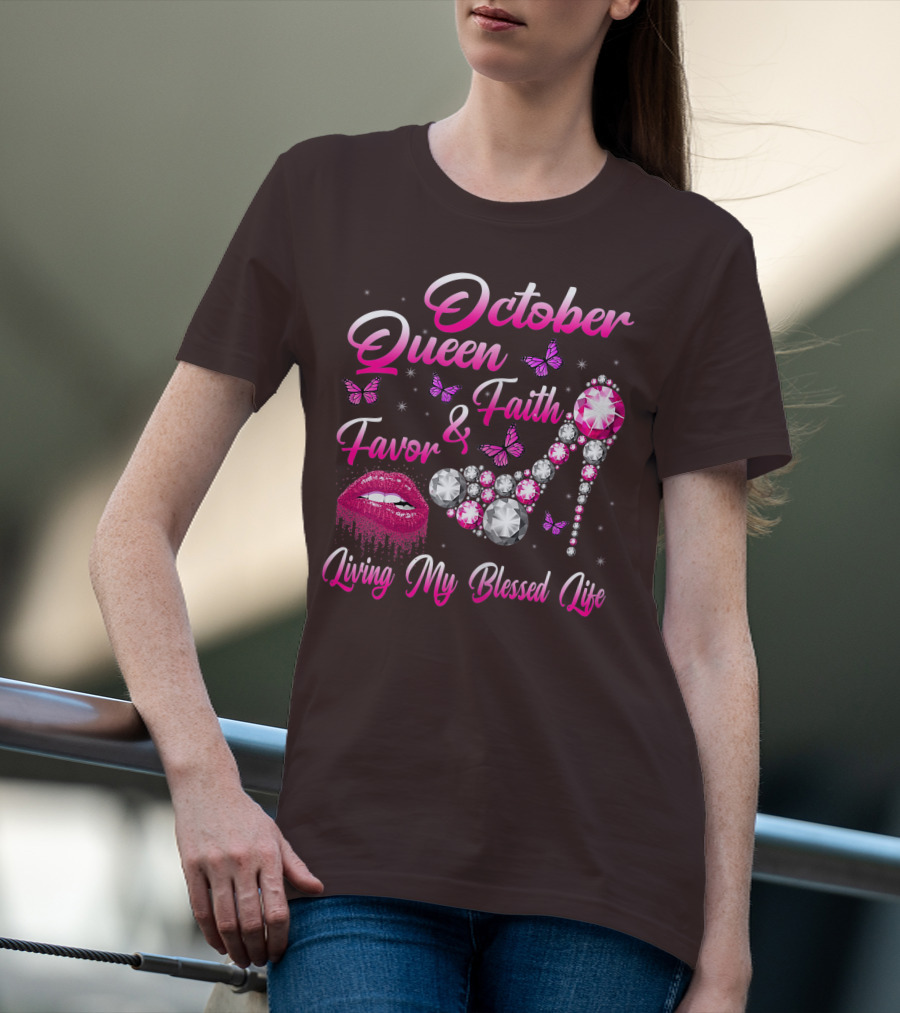 October Queen Faith Favor Living My Blessed Life Butterflies Diamonds Red Lips High Heel T-Shirt