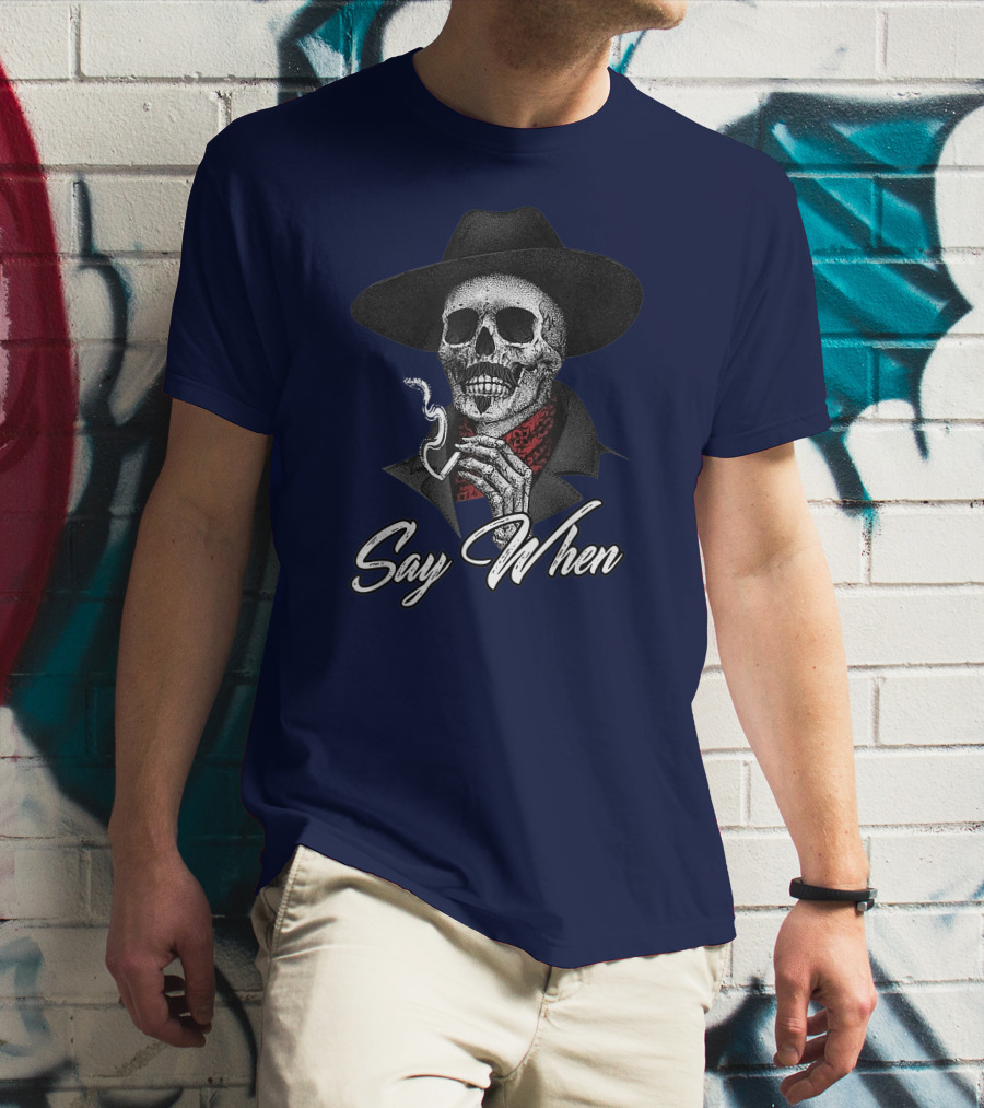 Skull Cowboy Smoking Say When T-Shirt