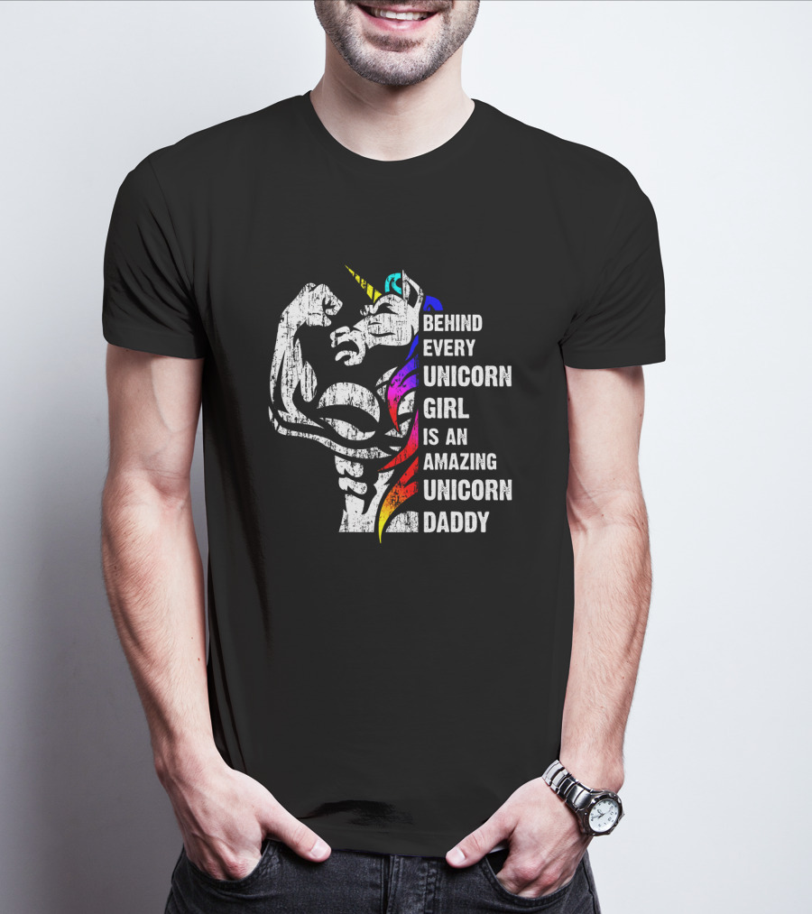 BEHIND EVERY UNICORN GIRL IS AN AMAZING UNICORN DADDY T-Shirt