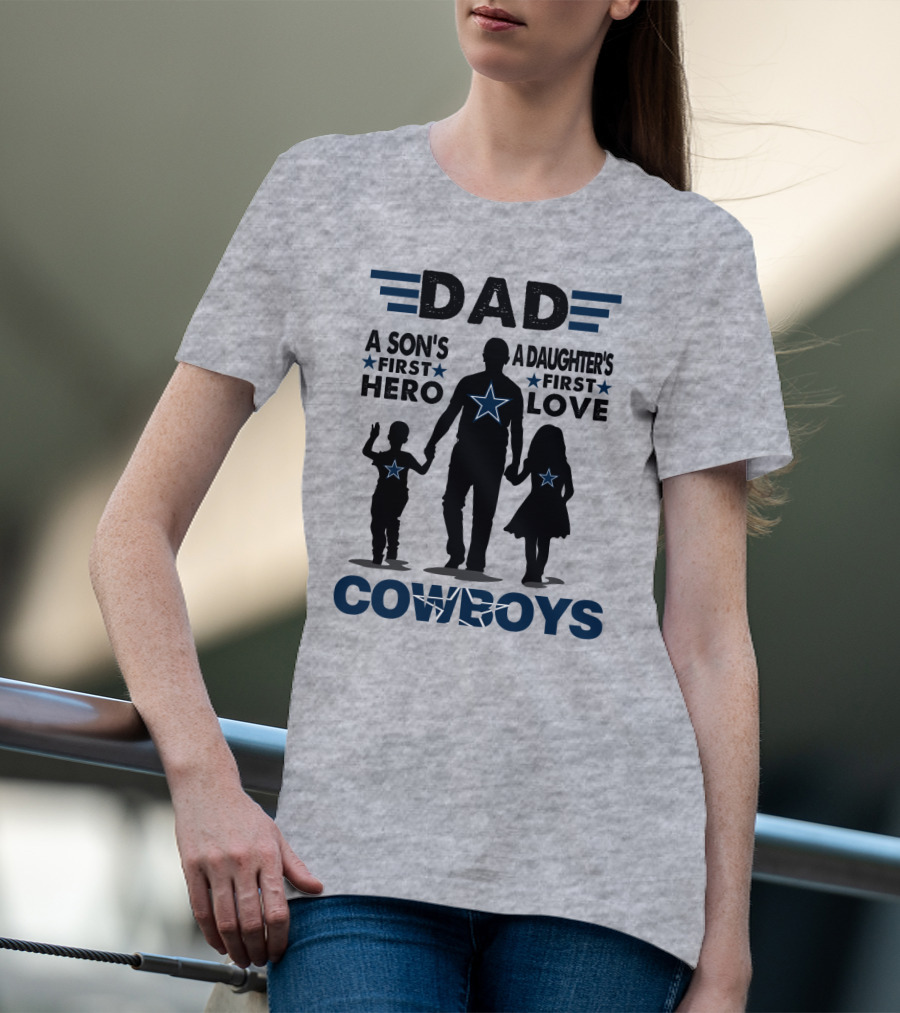 Dad A Son's First Hero A Daughter's First Love Cowboys T-Shirt