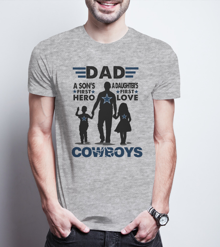 Dad A Son's First Hero A Daughter's First Love Cowboys T-Shirt