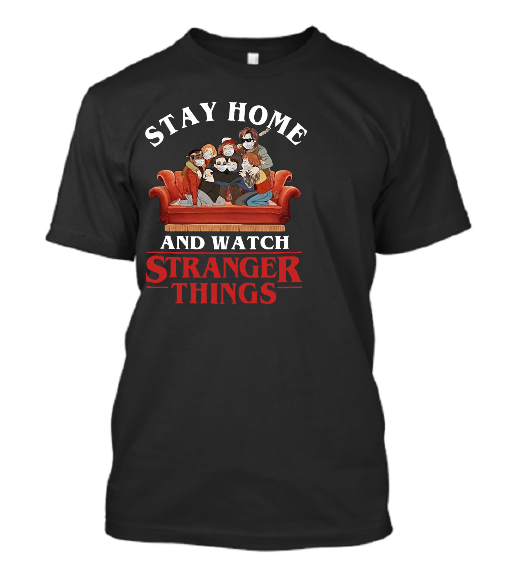 Stay Home And Watch Stranger Things Couch Group Hug Masks T-Shirt