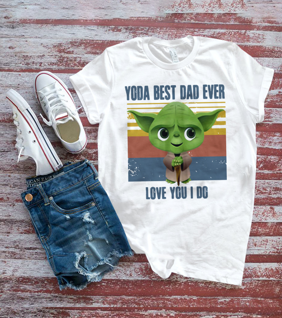 Vintage Yoda Best Dad Ever Love You I Do Retro Star Wars Father's Day T-Shirt