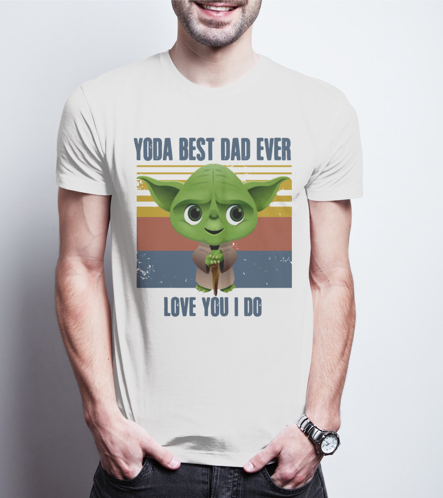 Vintage Yoda Best Dad Ever Love You I Do Retro Star Wars Father's Day T-Shirt