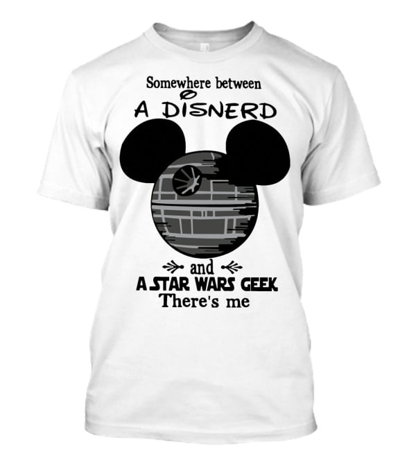 Somewhere Between A Disnerd And A Star Wars Geek There's Me Mickey Mouse Death Star T-Shirt