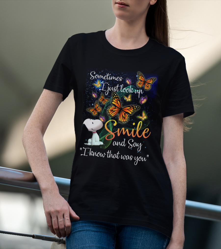Snoopy Look Up Smile Butterfly I Know That Was You T-Shirt