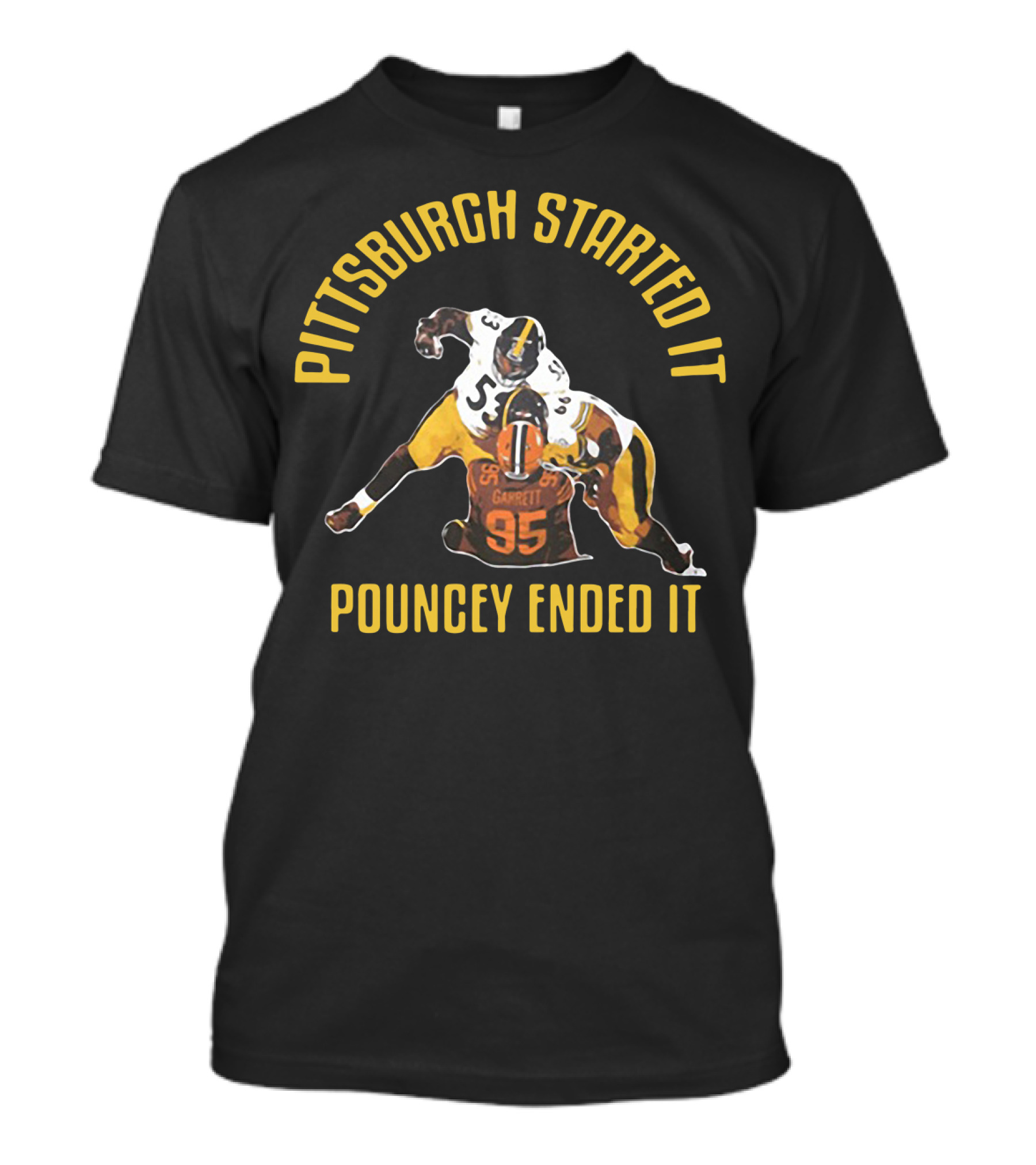 Pittsburgh Started It Pouncey Ended It Steelers Browns Rivalry T-Shirt