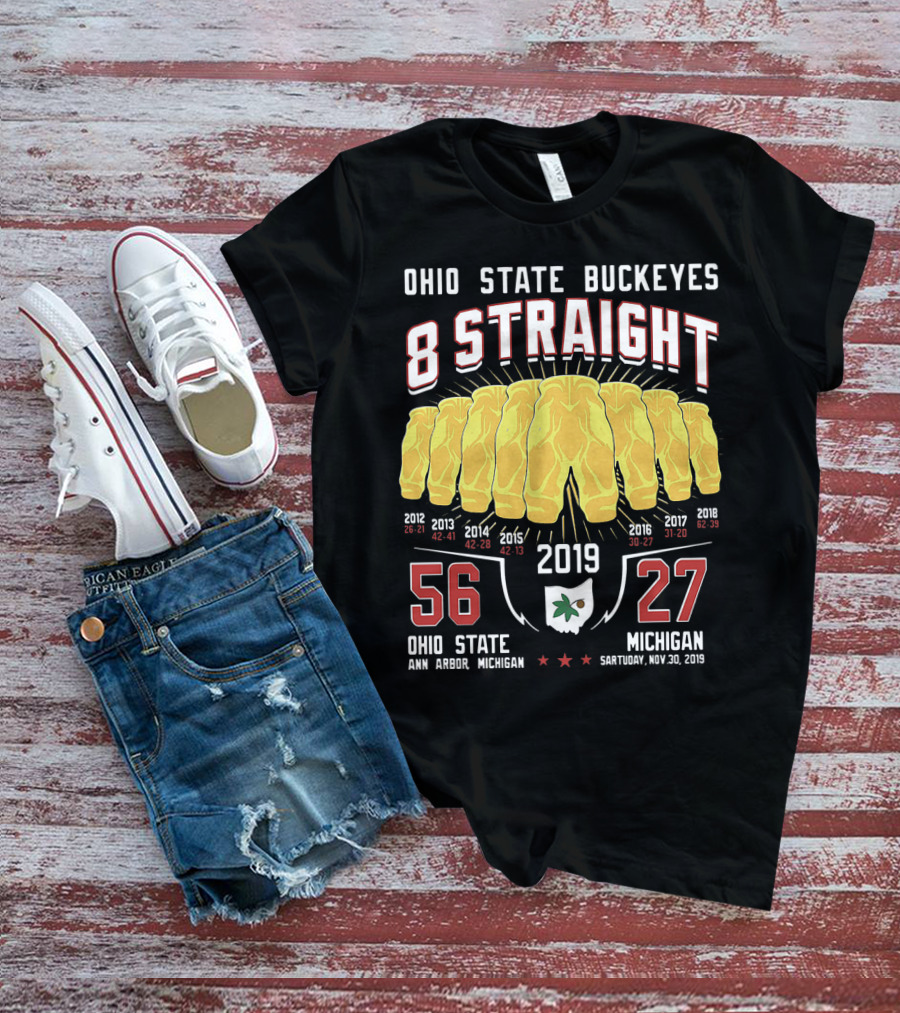 Ohio State Buckeyes 8 Straight 56-27 Ann Arbor Michigan 2019 T-Shirt