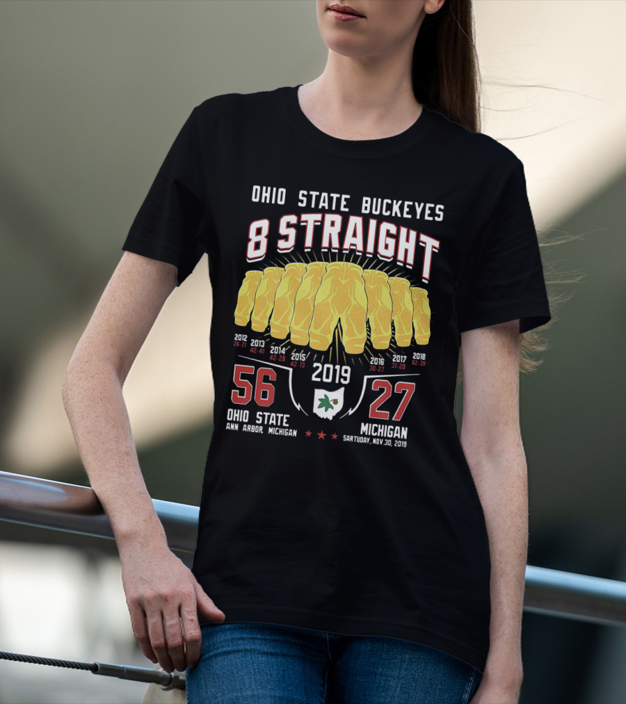 Ohio State Buckeyes 8 Straight 56-27 Ann Arbor Michigan 2019 T-Shirt