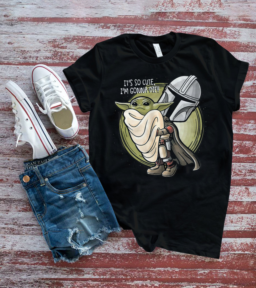 IT’S SO CUTE I'M GONNA DIE BABY YODA MANDALORIAN HELMET T-Shirt